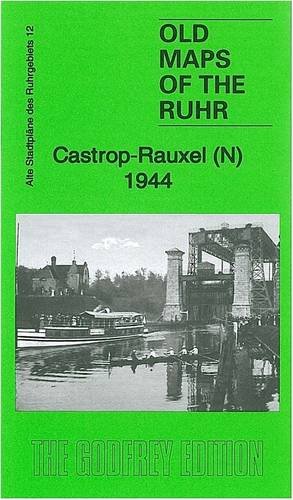 Ruhr Sheet 12. Castrop-Rauxel (N) 1944: Old Ordnance Survey Maps of the Ruhr (Old Maps of the Ruhr) von Alan Godfrey Maps